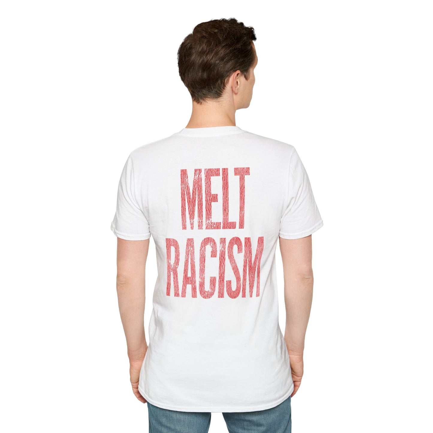 a young man stands facing away from the camera wearing a shirt that reads MELT RACISM in bold red letters on the back